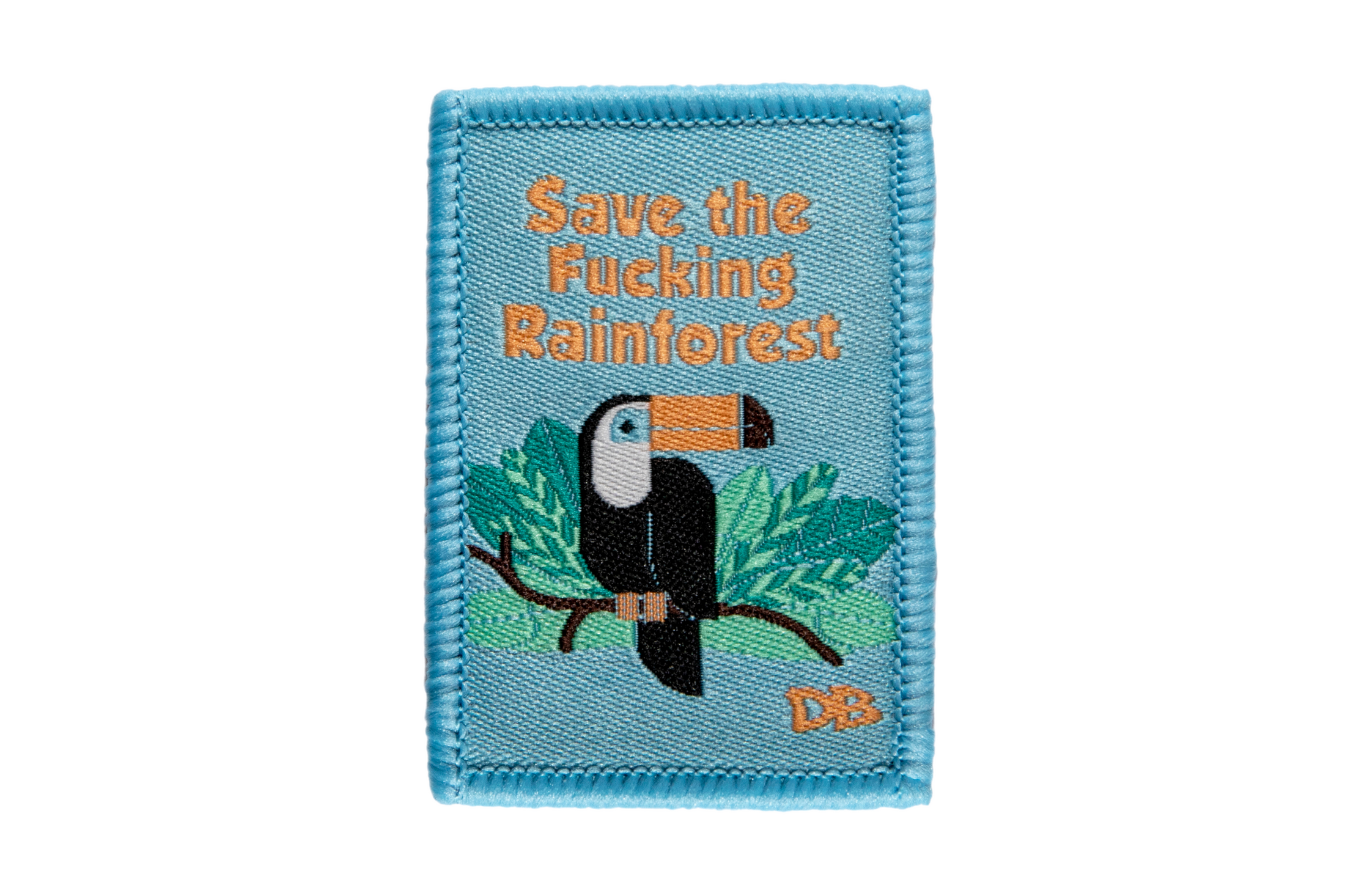 Save the Fucking Rainforest Patch by Smoke Drop | Buddy Brandz